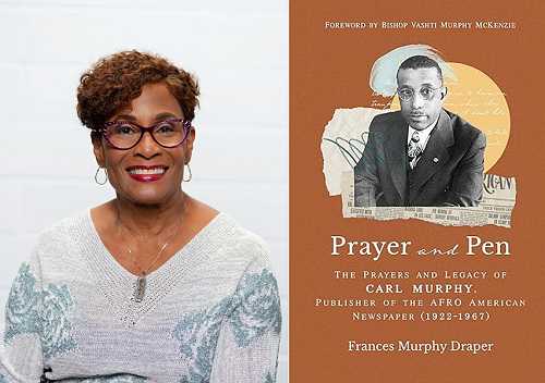 AFRO Publisher Dr. Frances ‘Toni’ Draper highlights work of Dr. Carl J. Murphy in new book, ‘Prayer and Pen’ AFRO Publisher Dr. Frances ‘Toni’ Draper highlights work of Dr. Carl J. Murphy in new book, ‘Prayer and Pen’