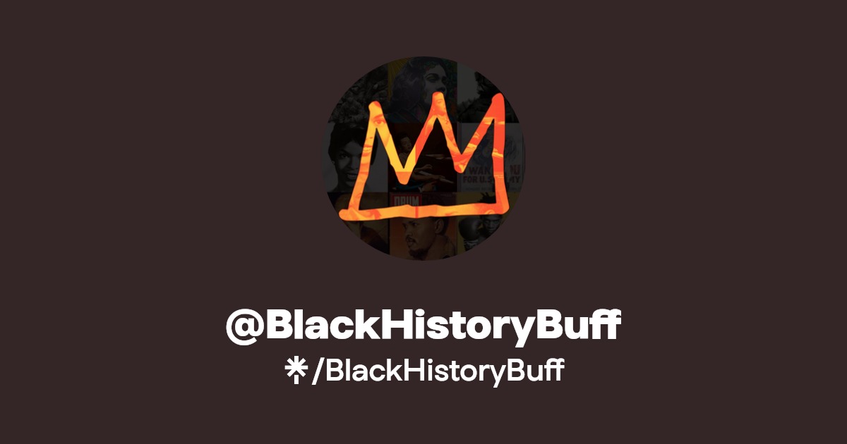 BlackHistoryBuff | Instagram, TikTok | Linktree